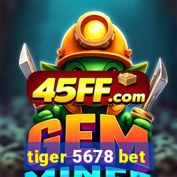 tiger 5678 bet